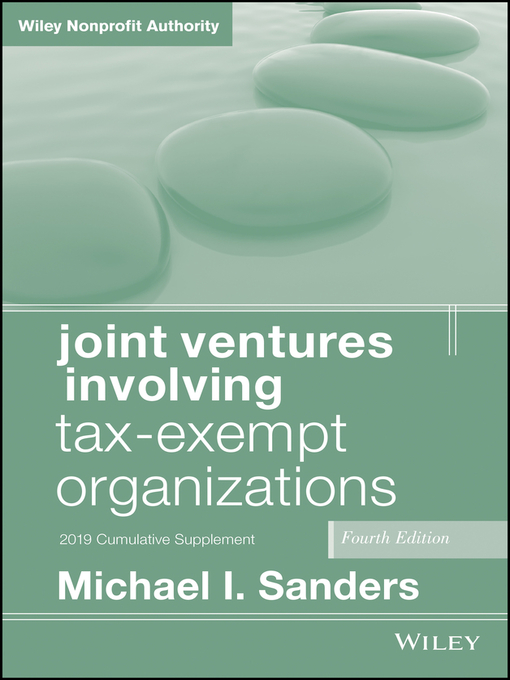 Title details for Joint Ventures Involving Tax-Exempt Organizations, 2019 Cumulative Supplement by Michael I. Sanders - Available